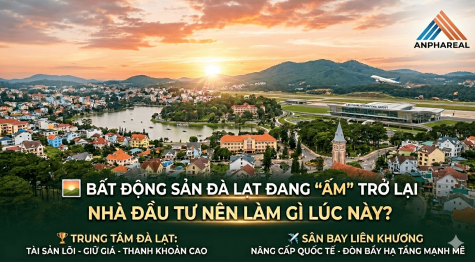 Bất động sản Đà Lạt đang “ấm” trở lại – Nhà đầu tư nên làm gì lúc này?